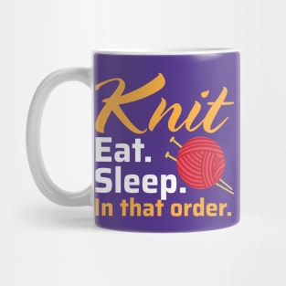 Knit Eat Sleep, In that Order - Funny Knitting Quotes (Dark Colors) Mug